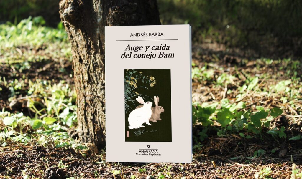 Auge y caída del conejo Bam: Andrés Barba y la política secreta de la fábula